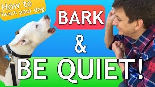 How to Teach your Dog to Bark and STOP BARKING [upl. by Tartan]