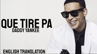 Daddy Yankee  Que Tire Pa Lante Letra Lyrics  English Version  English translation [upl. by Rees]