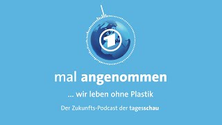 Kein Plastik Was dann  mal angenommen â€“ tagesschau Podcast [upl. by Ashby]