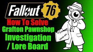 Fallout 76 How To Solve Grafton Pawnshop Investigation  Lore Board [upl. by Gunnar890]