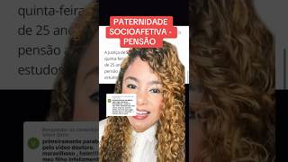 PATERNIDADE SOCIOAFETIVA  PENSÃO ‼️ direito familia [upl. by Atinas620]