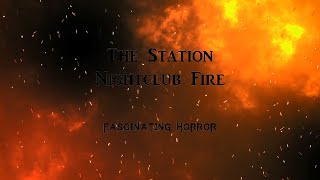 The Station Nightclub Fire  A Short Documentary  Fascinating Horror [upl. by Oralia279]