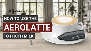 How To Use the AeroLatte To Froth Milk [upl. by Jewelle]