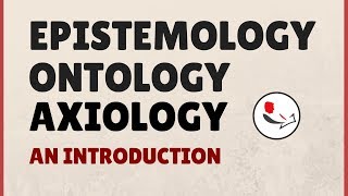 Epistemology Ontology and Axiology in Research [upl. by Eey]