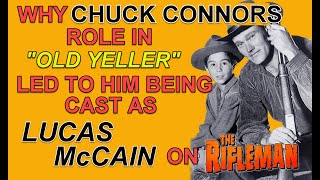 Why Chuck Connors role in quotOLD YELLERquot led to him being cast as LUCAS McCAIN on THE RIFLEMAN [upl. by Adnaloy]