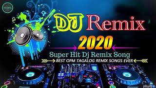 Dj REMIX 2020  Super Hits DJ REMIX OPM Songs [upl. by Leelahk]