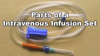 Parts of a Intravenous Infusion Set [upl. by Melanie]