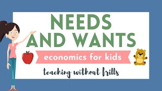 Economics for Kids Needs and Wants [upl. by Enert]