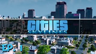 Cities Skylines  Ep 1  Gameplay Introduction  Lets Play [upl. by Geaghan]