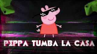 PEPPA PIG TUMBA LA CASA [upl. by Crawley]