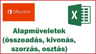 MS Office Excel 2016  08 Alapműveletek összeadás kivonás szorzás osztás [upl. by Ail]