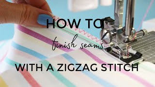 How to Finish Seams with a Zigzag Stitch [upl. by Issak57]