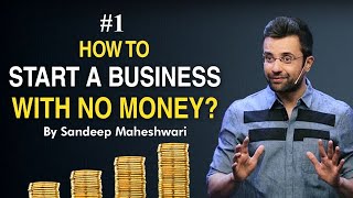 1 How to Start a Business with No Money By Sandeep Maheshwari I Hindi businessideas [upl. by Oilime]