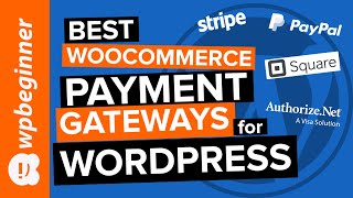 6 Best WooCommerce Payment Gateways for WordPress [upl. by Merat]