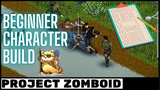 Beginner Character Build  PROJECT ZOMBOID [upl. by Renwick396]