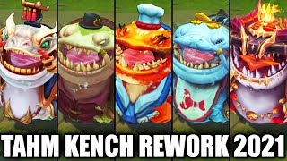 All Tahm Kench Skins Rework 2021 League of Legends [upl. by Eldridge]