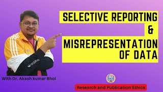 Selective Reporting amp Misrepresentation of Data  eSupport for Research  2022  Dr Akash Bhoi [upl. by Neirrad223]