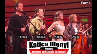 KATICA ILLÉNYI Presents  Sisters and Brothers in Concert  Part1 [upl. by Lj]