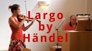 Largo from Xerxes by Händel violin and organ [upl. by Addiel780]