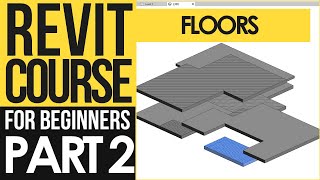 Revit Course for Beginners – Revit Tutorials to Learn BIM Fast  Part 2  Floors [upl. by Dang]