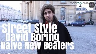 David Boring Naive New Beaters le Street Style [upl. by Luemas]