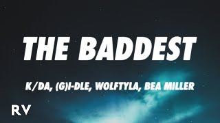 KDA  THE BADDEST Lyrics ft GIDLE Bea Miller Wolftyla [upl. by Mccartan]