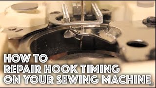 How to Fix  Repair the Hook Timing on a Sewing Machine [upl. by Lunnete]