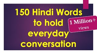 150 Hindi words to hold Everyday Conversation  Learn Hindi through English [upl. by Neva624]