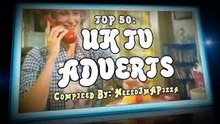 TOP 50 UK TV ADVERTS [upl. by Limaa]