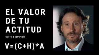 VICTOR KUPPERS  EL VALOR DE ACTITUD COMPLETA  LA FÓRMULA [upl. by Fuld]