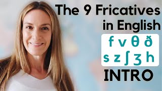 The 9 Fricatives in English  INTRO  English Pronunciation [upl. by Etka465]