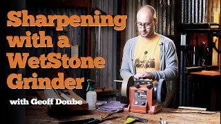 Sharpening with a Wetstone Grinder Featuring Geoff and the Sherwood SWG200 [upl. by Akcirderf67]