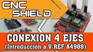 CNC Shield Arduino A4988 VRef CONEXION quot4 Motoresquot [upl. by Tiffanie599]