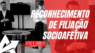 DIREITO DE FAMÍLIA Reconhecimento de filiação socioafetiva [upl. by Mcroberts]