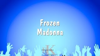 Frozen  Madonna Karaoke Version [upl. by Yblehs]