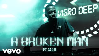 Vigro Deep  A Broken Man Visualizer ft Villa [upl. by Lenad]