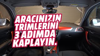 ARAÇ İÇ TRİM KAPLAMA NASIL YAPILIR  ARACINIZIN TRİMLERİNİ 3 ADIMDA KENDİNİZ KAPLAYIN [upl. by Casie873]