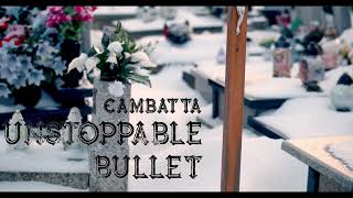 Cambatta  Unstoppable Bullet [upl. by Adnamahs]