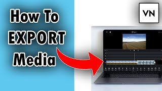 How To EXPORT VideoMedia Files In VN Video Editor For PCWindows 10 [upl. by Bergren]