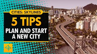 5 Tips to Plan and Start a Longterm City in Cities Skylines [upl. by Cicely]