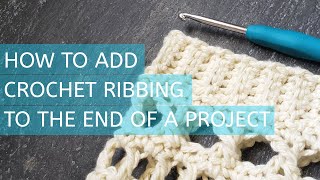 How to Add Crochet Ribbing to the End of a Project  Kay Krochets [upl. by Akirderf435]