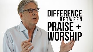 The Difference Between Praise and Worship [upl. by Adnolehs]