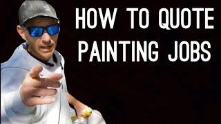 HOW TO QUOTE A PAINTING JOB [upl. by Ardnic]