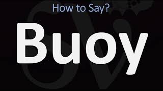 How to Pronounce Buoy CORRECTLY [upl. by Atinid]